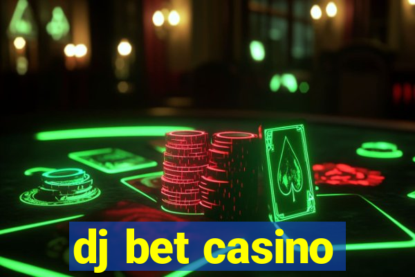 dj bet casino